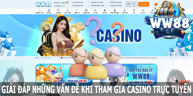 Giải đáp những vấn đề khi tham gia casino trực tuyến