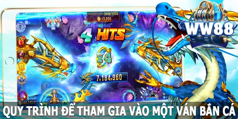 Quy trình để tham gia vào một ván bắn cá WW88